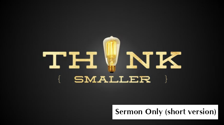 Think: SMALLER